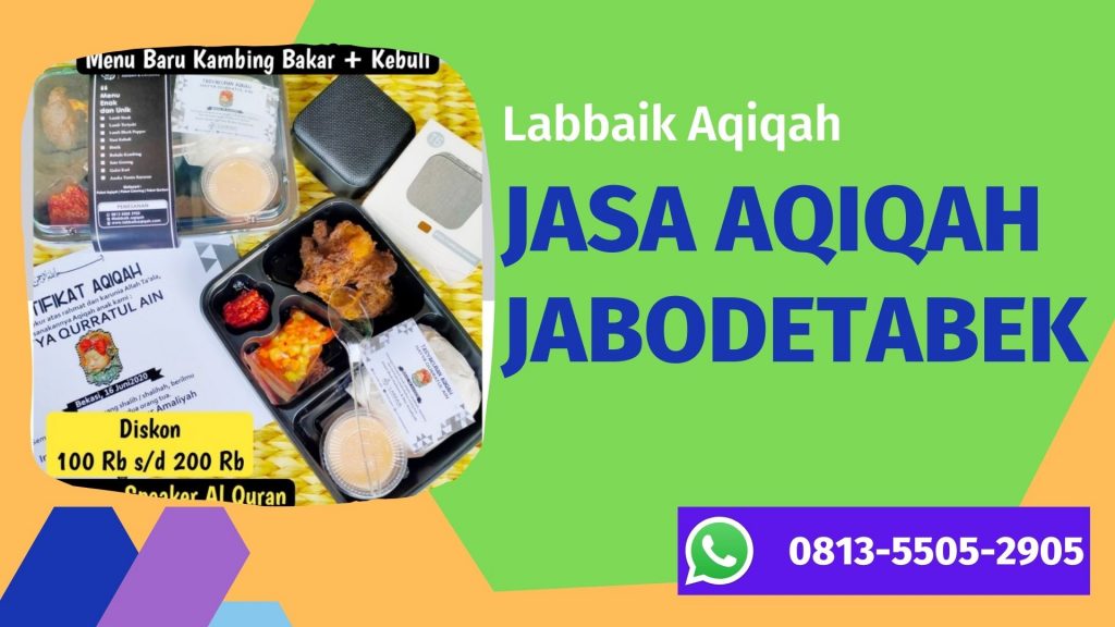 Jasa Paket Aqiqah Murah, Siap Melayani di Rawasari Cempaka Putih Jakarta Pusat